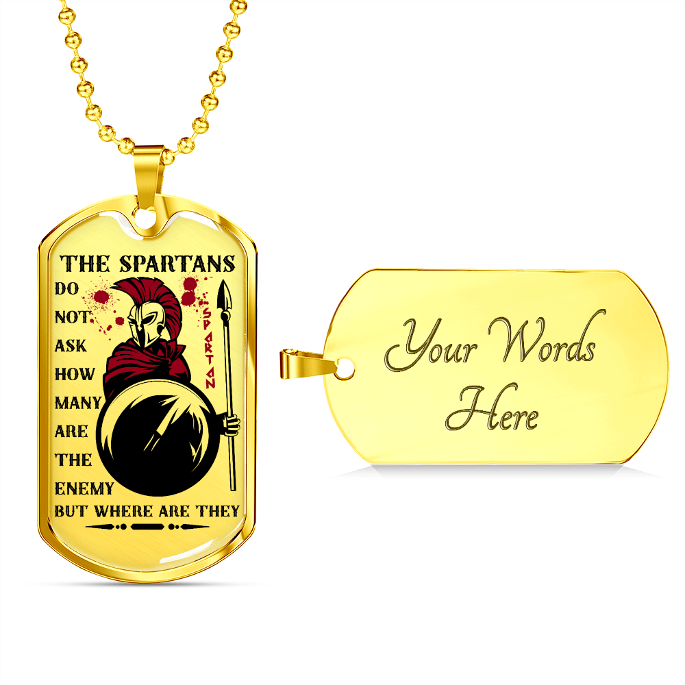 Warrior - Spartan - The Spartans Do Not Ask How Many Are The Enemy But Where Are They 3 - Luxury Dog Tag - Military Ball Chain