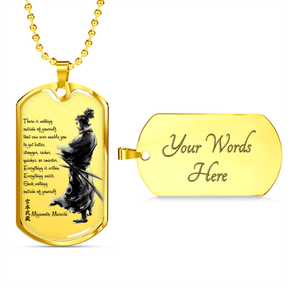 Samurai - There Is Nothings Outside Of Yourself - Luxury Dog Tag - Military Ball Chain