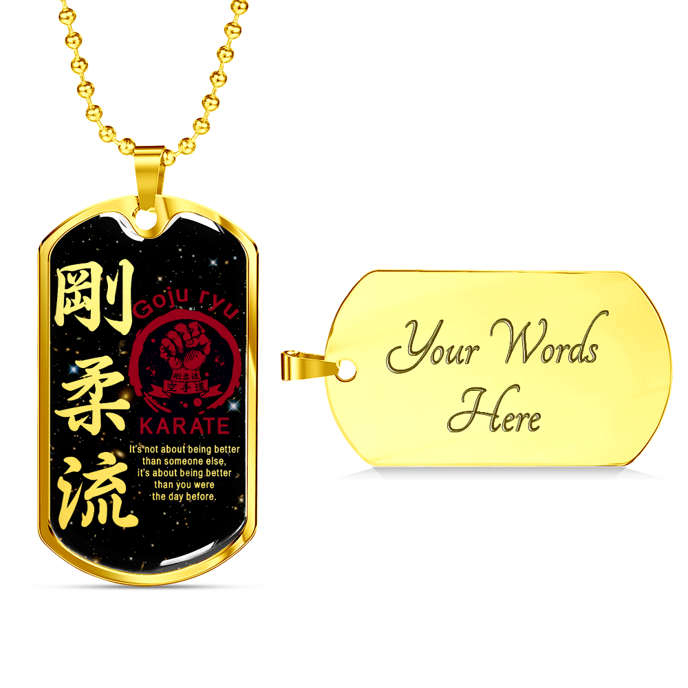 Karate - It's Not About Being Better Than Someone Else - Goju Ryu Karate - Galaxy - Luxury Dog Tag - Military Ball Chain