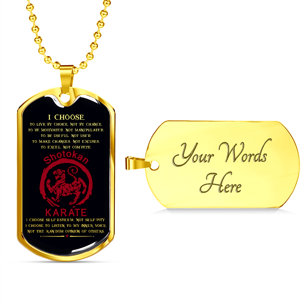 Karate - I Choose - English - Shotokan Karate - Black - Luxury Dog Tag - Military Ball Chain