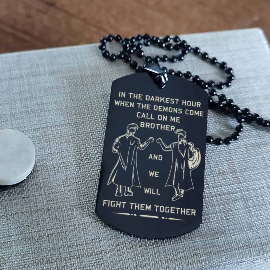 call on me brother - brother forever  - soldier -spartan - biker - viking -engraved dog tag two side all style
